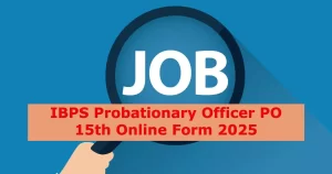 Read more about the article IBPS Probationary Officer PO 15th Online Form 2025