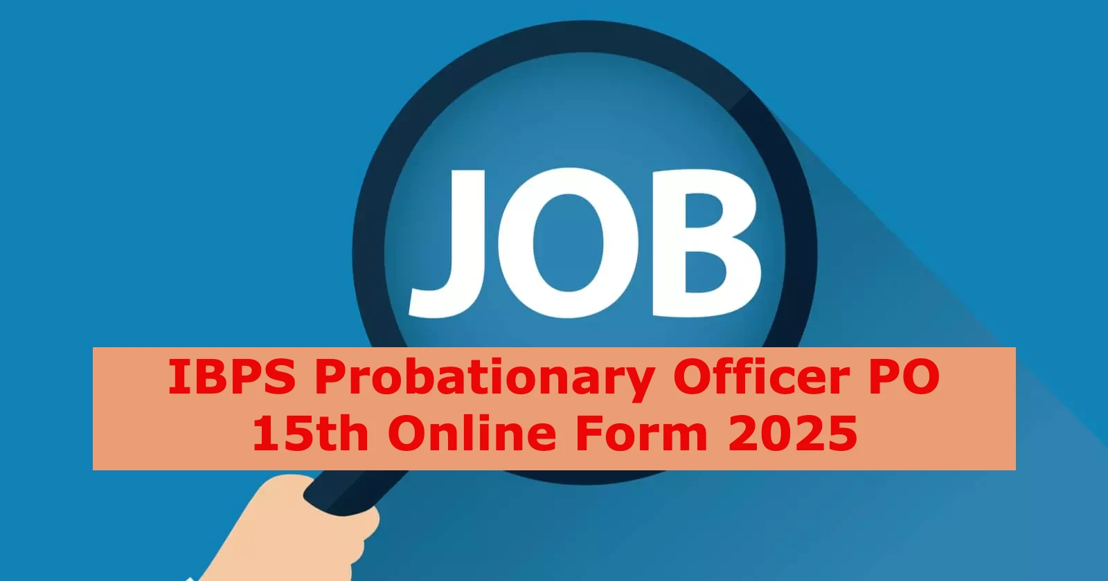 IBPS Probationary Officer PO 15th Online Form 2025