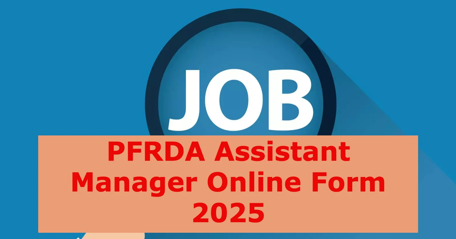 PFRDA Assistant Manager Online Form 2025
