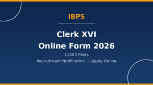 Read more about the article IBPS Clerk XVI Online Form 2026 for 11,403 Posts