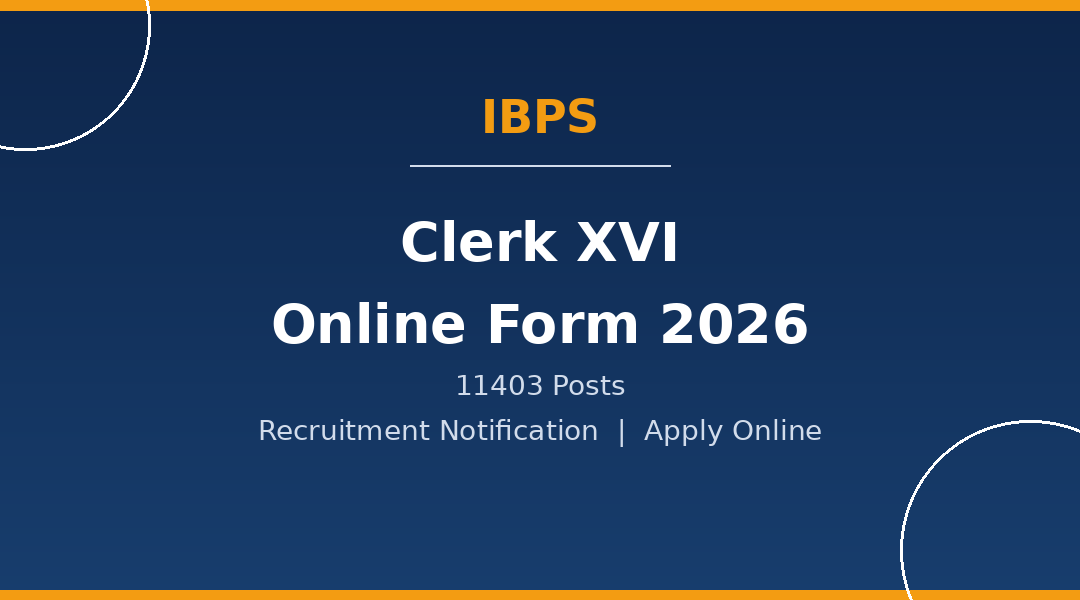 IBPS Clerk XVI Online Form 2026 | 11403 Posts