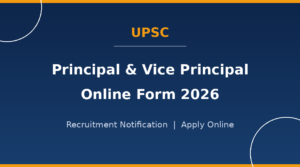 Read more about the article UPSC Principal & Vice Principal Online Form 2026